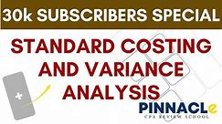 STANDARD COSTING | VARIANCE ANALYSIS