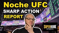 The Sharp Action Report Noche UFC