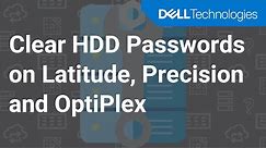 Clear HDD Passwords on Latitude, Precision and OptiPlex