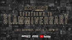 Countdown to Slammiversary | LIVE & FREE Saturday July 15 at 7:30pm ET