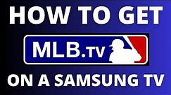 How To Get MLB.TV App on ANY Samsung TV