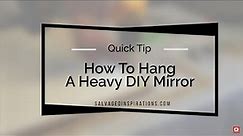 How To Hang A Heavy DIY Mirror