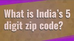What is India's 5 digit zip code?