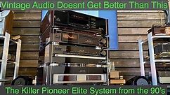 The Best Looking Vintage System Ever? The Pioneer Elite Series from the 90's