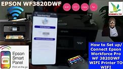 How to Set up / Connect Epson Workforce Pro WF 3820DWF WIFI Printer TO WIFI
