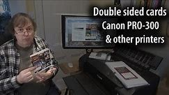 Double sided card and postcard printing. Tested on the Canon PRO-300, applies to many other printers