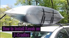 How to PROPERLY Load Kayak onto J-Cradles (On Car)