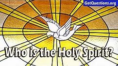 Who is the Holy Spirit? | What is the Holy Spirit? | GotQuestions.org