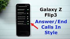 Galaxy Z Flip3 - Answer & End Calls With STYLE