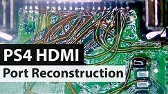 PS4 HDMI Port Reconstruction - Prior Repair attempt Nightmare