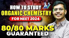 How To Study Organic Chemistry For NEET 2024 | Based on Latest NTA Syllabus | Dr. Anand Mani