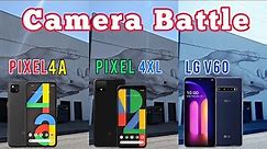 Google Pixel 4a vs Google Pixel 4XL vs LG V60 Camera Battle #teampixel #pixel 4a