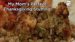 My Moms Perfect Thanksgiving Stuffing