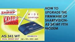 How to Upgrade the firmware of SHARP VISION AS 341 WT FTTH MODEM