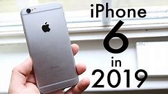 Should You Buy An iPhone 6 In 2019?