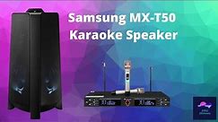 Samsung MX-T50 ( Best Value Karaoke Speaker! 500w under $300!)
