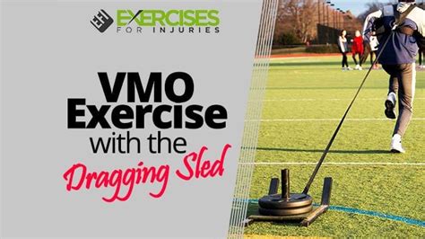 vmo exercise with the dragging sled exercises for injuries