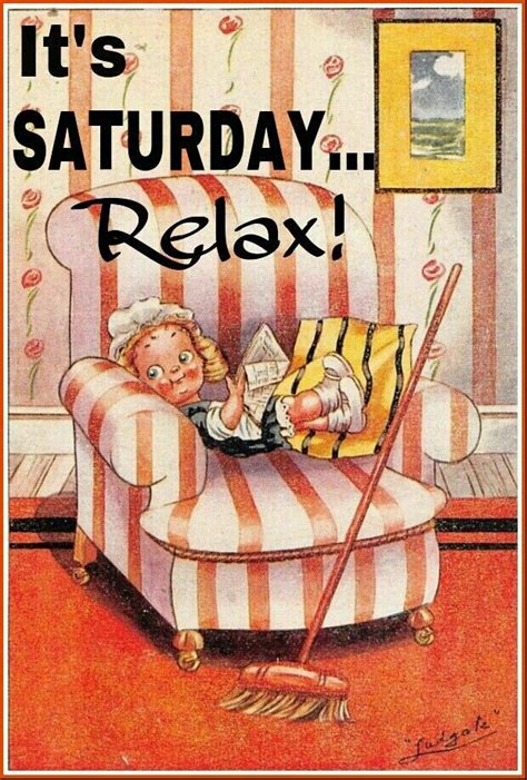 good afternoon sister relax  saturday saturday