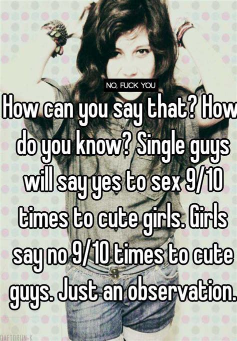 How Can You Say That How Do You Know Single Guys Will
