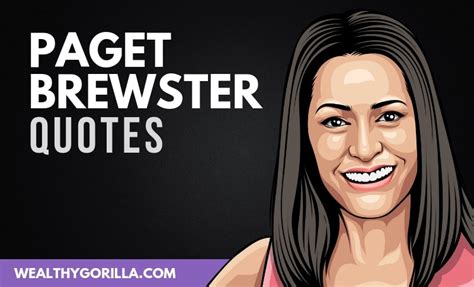 28 enlightening paget brewster quotes 2020 wealthy gorilla