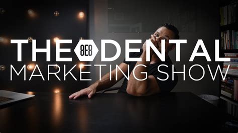 Episode 24 The 8e8 Dental Marketing Show Youtube
