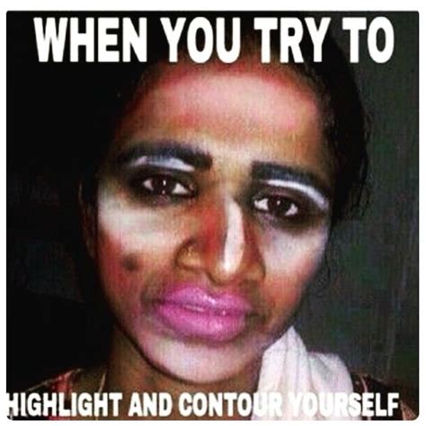 Makeup Makeupfail Contour Contouring Fail Meme