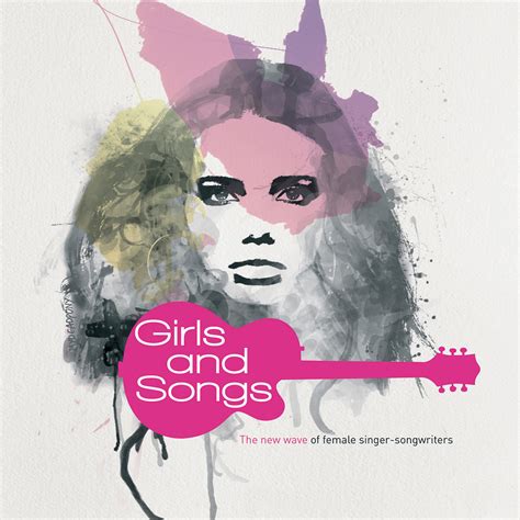 Girls And Songs The New Wave Of Female Singer Songwriters