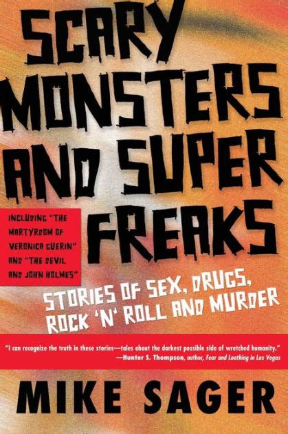 Scary Monsters And Super Freaks Stories Of Sex Drugs