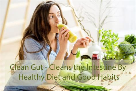 clean gut cleans  intestine  healthy diet  good habits