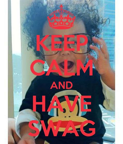 Keep Calm And Have Swag Poster Fowsiasharif Keep Calm