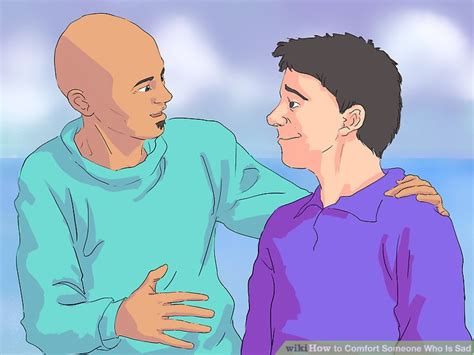 how to comfort someone who is sad with pictures wikihow