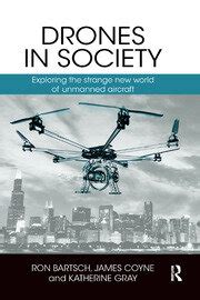 drones  society exploring  strange  world  unmanned aircra