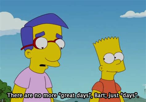The Simpsons Quote About Sad Great Days Days Bart Cq