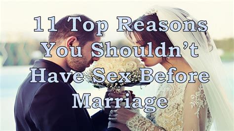 11 Top Reasons You Shouldnt Have Sex Before Marriage Youtube