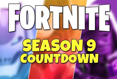 fortnite season 9 countdown release date start time