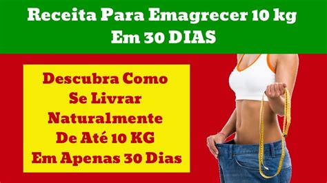 Receita Para Emagrecer 10kg Em 30 Dias Projeto Emagrecer Funciona