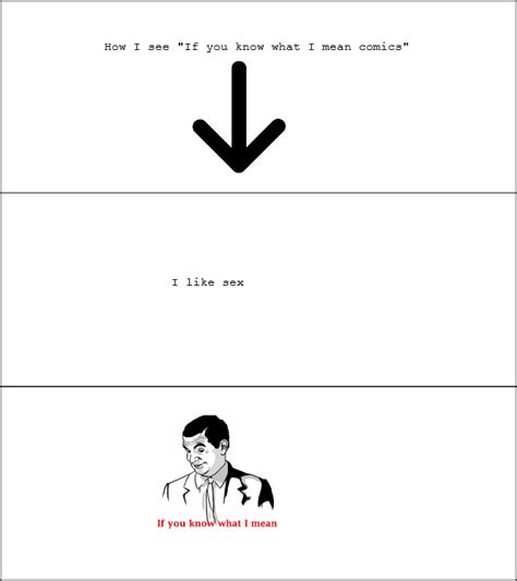 How I See If You Know What I Mean Comics I Like Sex Funny Pictures