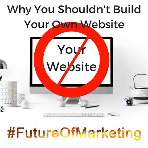 shouldnt build   website nextgen marketing