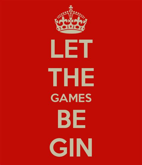 Let The Games Be Gin Gin Cocktail Quotes Gin Quotes