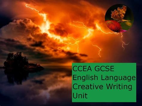 ccea english language gcse unit  creative writing teaching unit