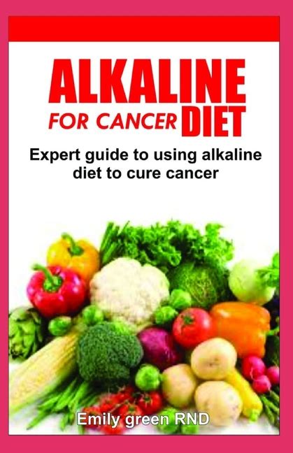 alkaline diet for cancer expert guide to using alkaline diet to cure