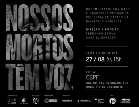 Documentário ‘nossos Mortos Têm Voz’ Será Exibido Dia 27 No Cbpf