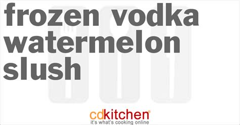 Frozen Vodka Watermelon Slush Recipe