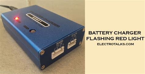 battery charger flashing red light    electro talks