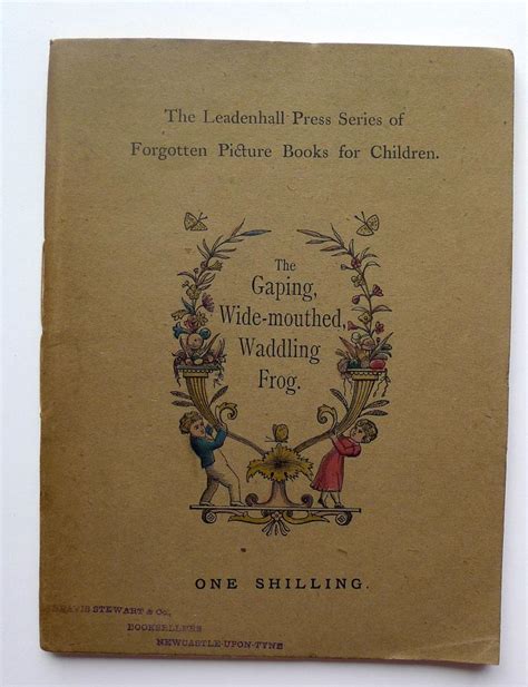 the gaping wide mouthed waddling frog the leadenhall press series of