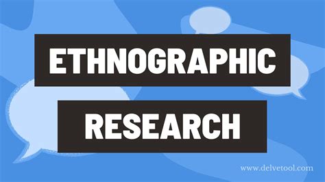 ethnographic research delve