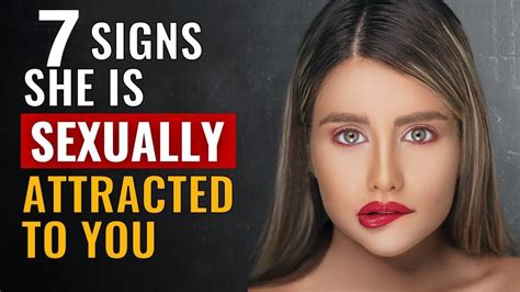 7 Signs She Is Sexually Attracted To You Youtube