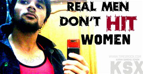 Real Men Dont Hit Women Quotes Quotesgram