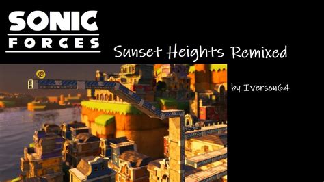 sunset heights remixed sonic forces youtube