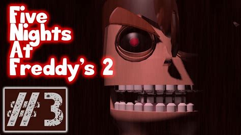Five Nights At Freddy S 2 Part 3 Glitches And Night 3 Youtube